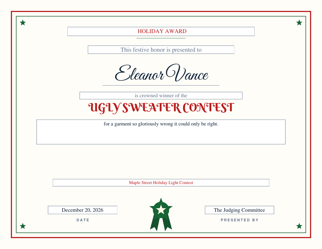 Landscape Christmas award certificate crowning Eleanor Vance winner of the Ugly Sweater Contest on the Holly design: cranberry-red outer frame, holly-green inner rule and corner stars, green star badge with ribbon, swash red title lettering, script name, Holiday Award wordmark, Maple Street Holiday Light Contest line, date and Judging Committee signature