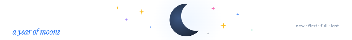 Waxing crescent header: a large navy crescent in a pale halo, ringed by coloured four-point sparkles, with 'a year of moons' in italic serif
